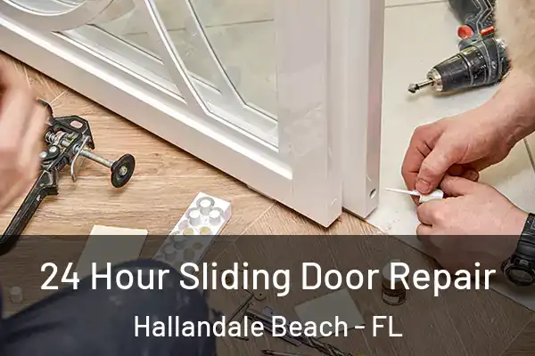24 Hour Sliding Door Repair Hallandale Beach - FL