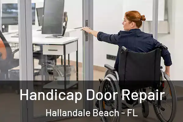  Handicap Door Repair Hallandale Beach - FL