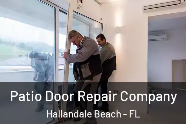 Patio Door Repair Company Hallandale Beach - FL