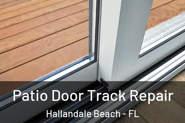 Patio Door Track Repair Hallandale Beach - FL