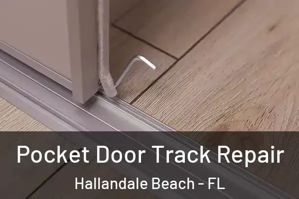  Pocket Door Track Repair Hallandale Beach - FL