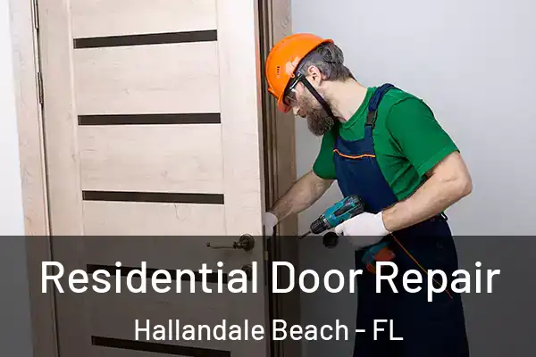 Residential Door Repair Hallandale Beach - FL