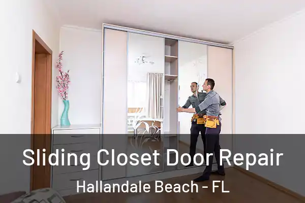 Sliding Closet Door Repair Hallandale Beach - FL