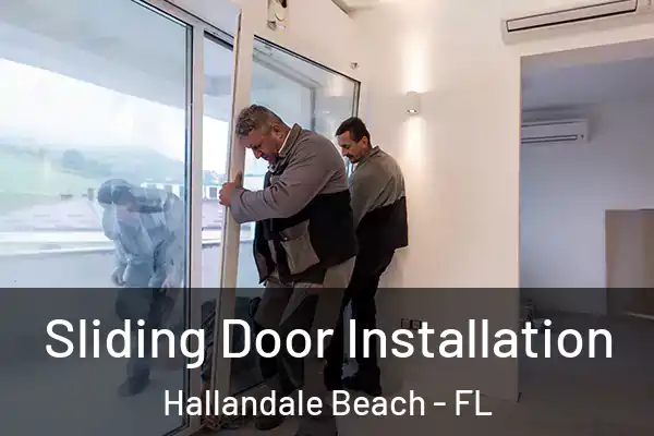 Sliding Door Installation Hallandale Beach - FL