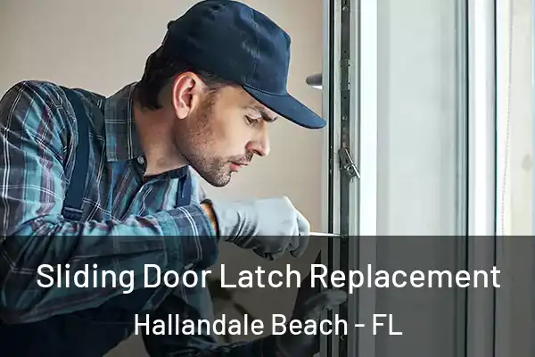 Sliding Door Latch Replacement Hallandale Beach - FL