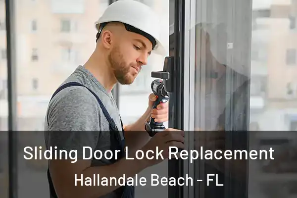 Sliding Door Lock Replacement Hallandale Beach - FL