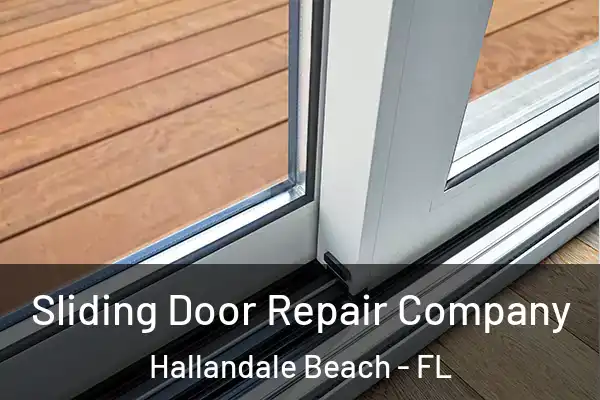 Sliding Door Repair Company Hallandale Beach - FL