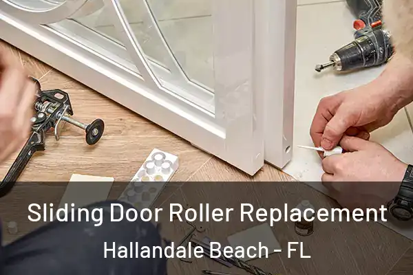 Sliding Door Roller Replacement Hallandale Beach - FL