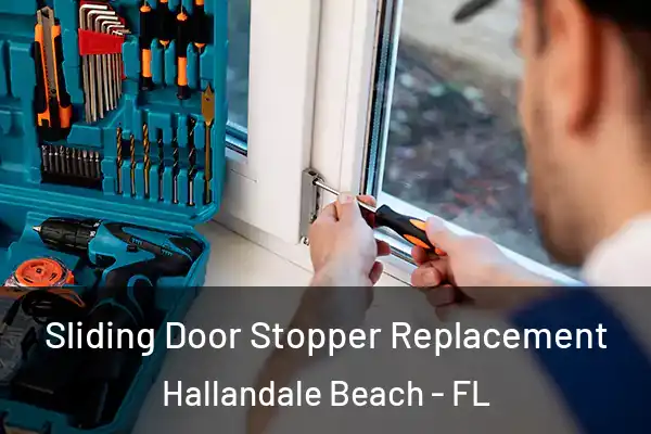 Sliding Door Stopper Replacement Hallandale Beach - FL