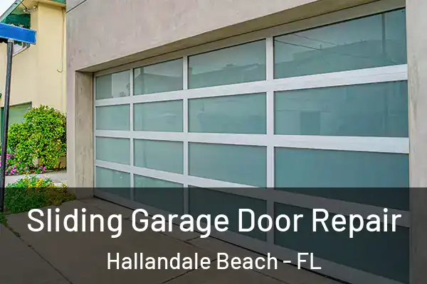 Sliding Garage Door Repair Hallandale Beach - FL