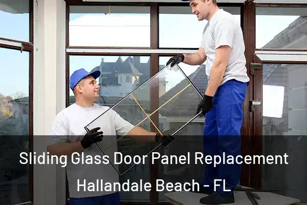 Sliding Glass Door Panel Replacement Hallandale Beach - FL
