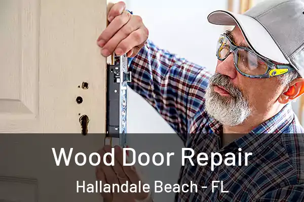Wood Door Repair Hallandale Beach - FL